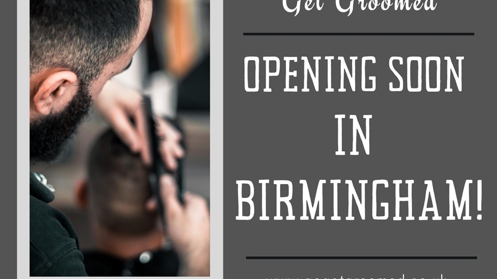 Get Groomed is opening in Birmingham soon 🤩